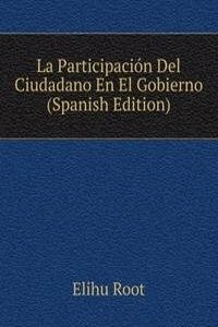 La Participacion Del Ciudadano En El Gobierno (Spanish Edition)