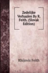 Zedelijke Verhaalen By R. Feith. (Slovak Edition)