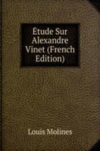Etude Sur Alexandre Vinet (French Edition)