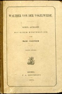 Walther von der Vogelweide. Hrsg. von Franz Pfeiffer. 6. Aufl. hrsg. von Karl Bartsch