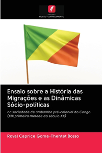 Ensaio sobre a História das Migrações e as Dinâmicas Sócio-políticas