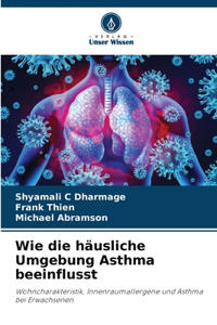 Wie die häusliche Umgebung Asthma beeinflusst