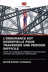 L'Endurance Est Essentielle Pour Traverser Une Période Difficile