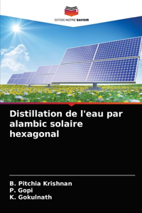 Distillation de l'eau par alambic solaire hexagonal