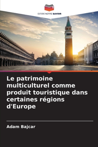 patrimoine multiculturel comme produit touristique dans certaines régions d'Europe