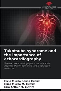 Takotsubo syndrome and the importance of echocardiography