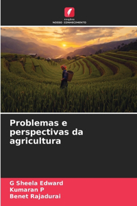 Problemas e perspectivas da agricultura