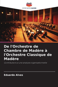 De l'Orchestre de Chambre de Madère à l'Orchestre Classique de Madère