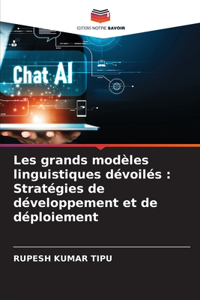 Les grands modèles linguistiques dévoilés