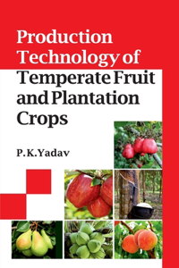 Production Technology of Temperate Fruit and Plantation Crops