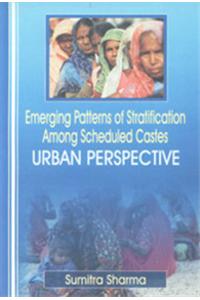 Emerging Patterns Of Stratification Among Scheduled Castes: Urban Perspective