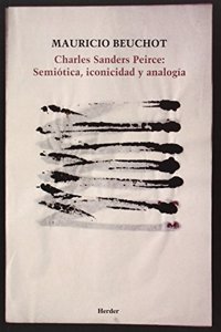 Charles Sanders Peirce: Semiotica, iconicidad y analogia
