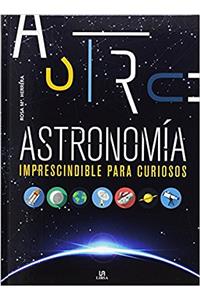 Astronomia Imprescindible Para Curiosos