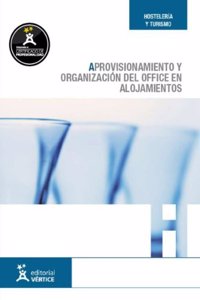 Aprovisionamiento y organizacion del office en alojamientos (Hosteleria y turismo) (Spanish Edition)