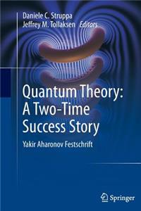 Quantum Theory: A Two-Time Success Story