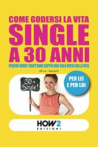Come Godersi La Vita Single a 30 Anni