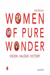Women Of Pure Wonder : Vision, Valour, Victory