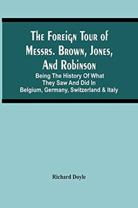 Foreign Tour Of Messrs. Brown, Jones, And Robinson