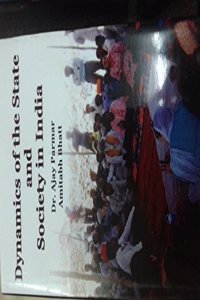 Dynamics of the State and Society in India