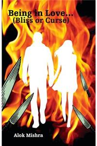 Being in Love... Bliss or Curse