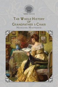 The Whole History of Grandfather's Chair