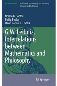 G.W. Leibniz, Interrelations Between Mathematics and Philosophy
