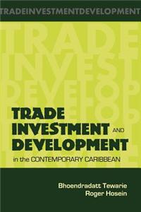 Trade Investment and Development in the Contemporary Caribbean