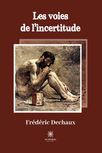 Les voies de l'incertitude