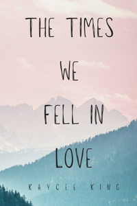 Times We Fell in Love