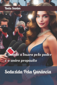 Seduzida Pela Ganância