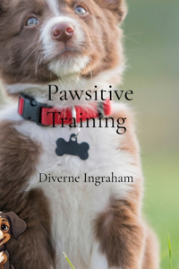 Pawsitive Training