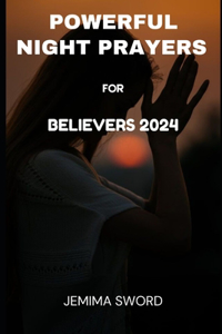 Powerful Night Prayers for Believers 2024