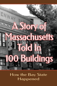 Story of Massachusetts Told in 100 Buildings