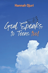 God Speaks to Teens Too