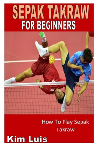 Sepak Takraw for Beginners