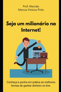 Seja um milionário na Internet