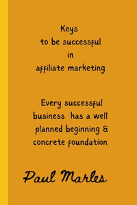 Keys to Successful Affiliate Marketing
