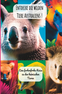 Entdecke die wilden Tiere Australiens !