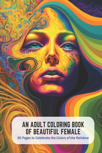 An Adult Coloring Book of Beautiful Female