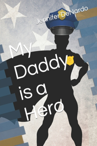 My Daddy is a Hero