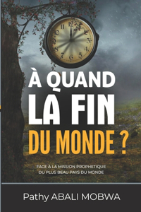 À quand la fin du monde ?