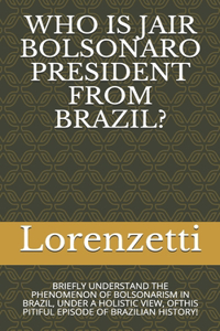 Who Is Jair Bolsonaro President from Brazil?