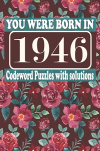 You Were Born in 1946