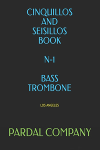 Cinquillos and Seisillos Book N-1 Bass Trombone