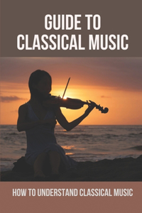 Guide To Classical Music