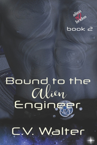 Bound to the Alien Engineer