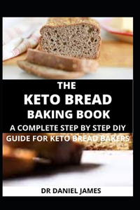 The Keto Bread Baking Book