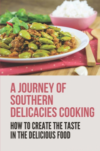 Journey Of Southern Delicacies Cooking