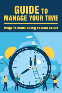 Guide To Manage Your Time
