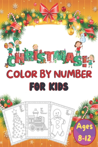 Christmas! Color By Number For Kids Ages 8-12